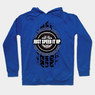 Just Speed It Up - Sports Car Hoodie